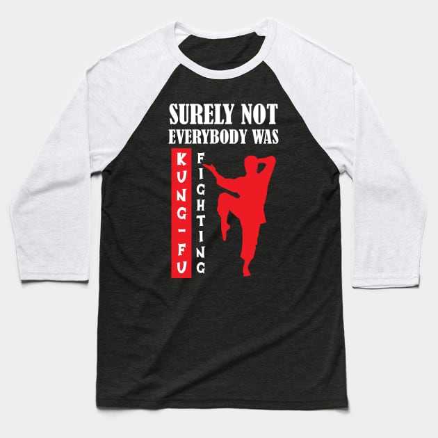 surely not everybody was kung fu fighting Baseball T-Shirt by printalpha-art